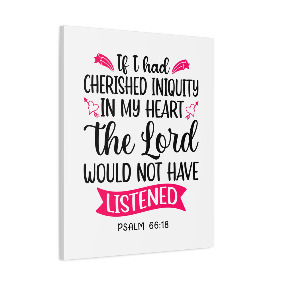 Scripture Canvas In My Heart Psalm 66:18 Christian Wall Art Bible Verse Print